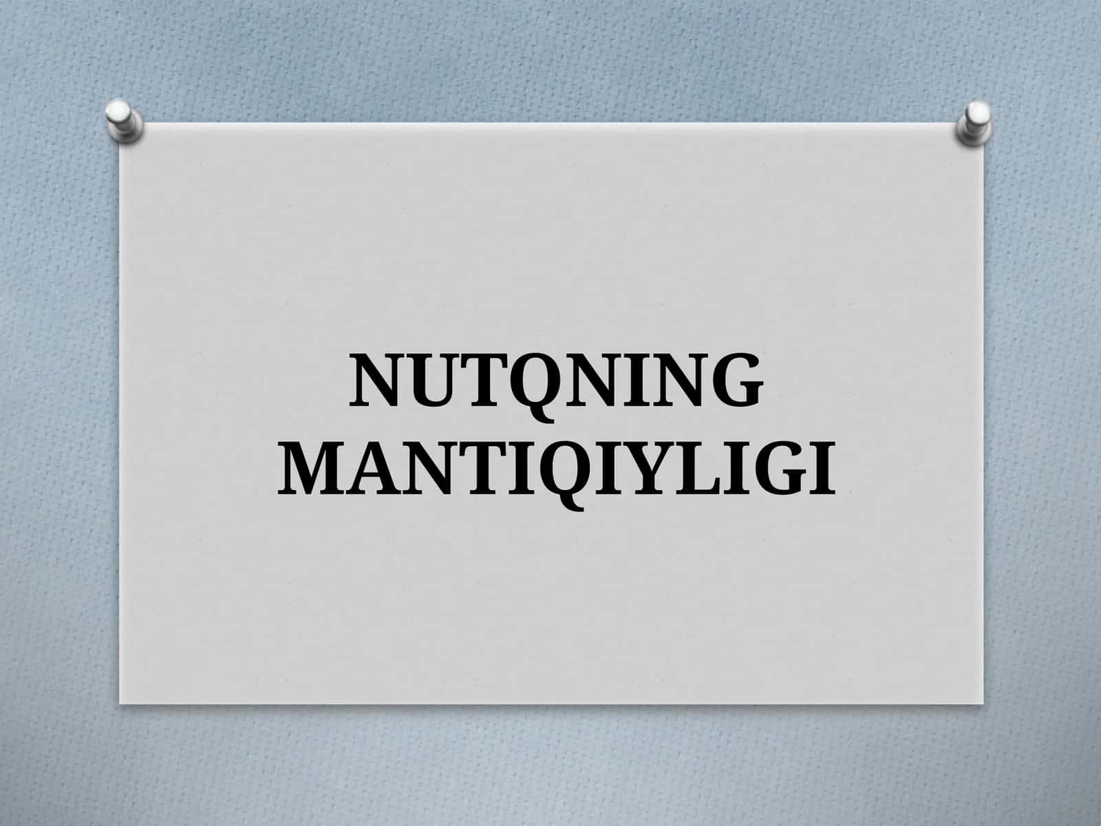 NUTQNING MANTIQIYLIGI 1