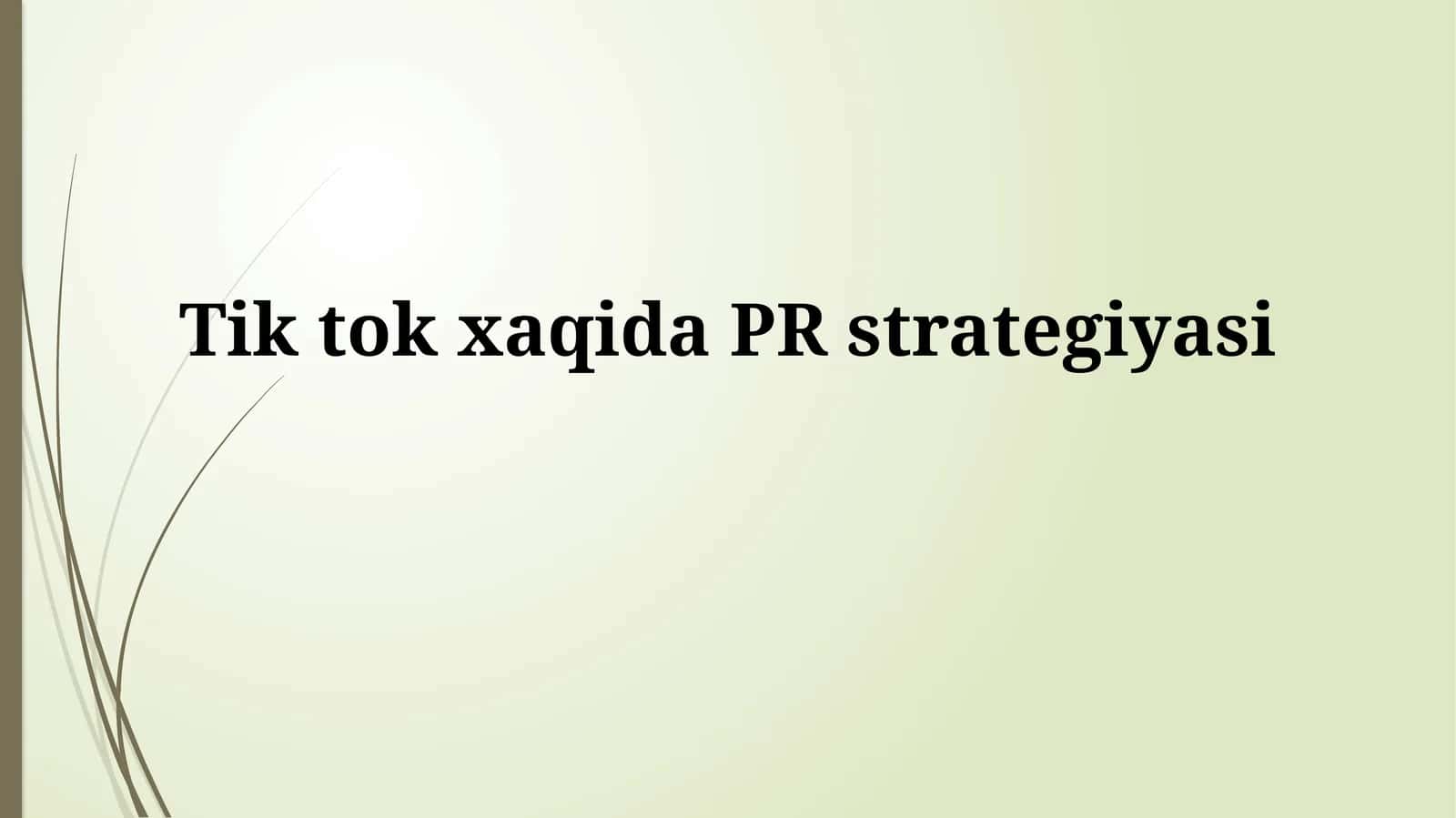 Tik tok xaqida PRstrategiyasi 1