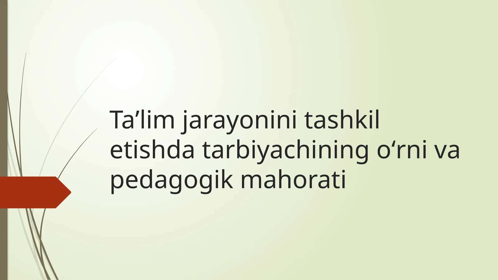 Tarbiyachining taʼlim jarayonidagi o‘rnivi va pedagogik mahorati 1