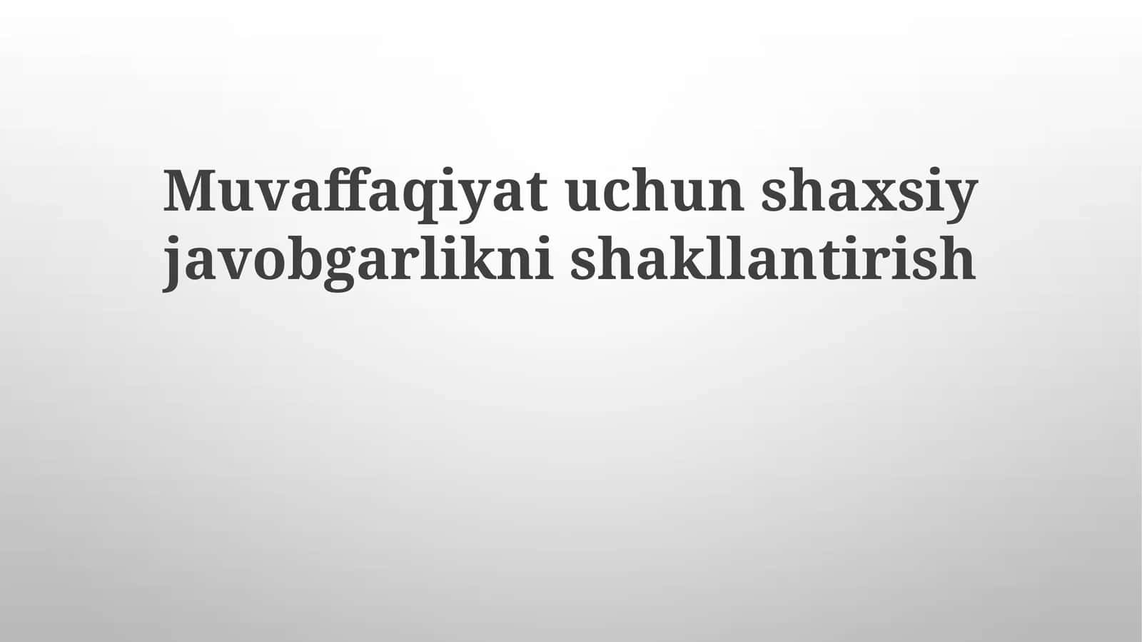 Muvaffaqiyat uchun shaxsiy javobgarlikni shakllantirish 1