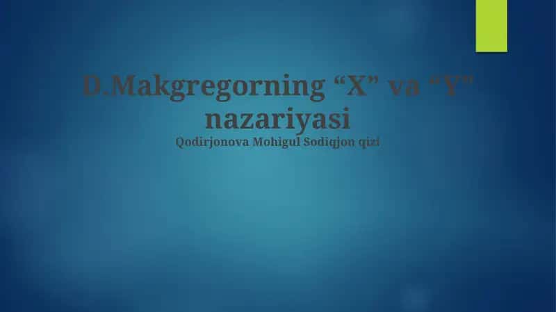 D.Makgregorning “X” va “Y” nazariyasi 1