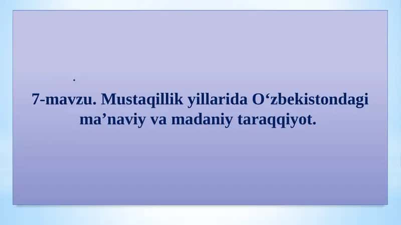 Mustaqillik yillarida O‘zbekiston dagi ma’naviy va madaniy taraqqiyot 1