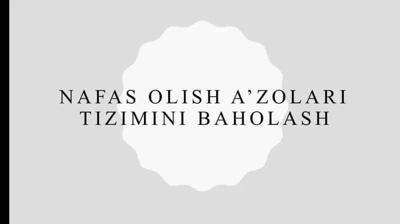 Nafas olish a’zolari tizimini baholash 1