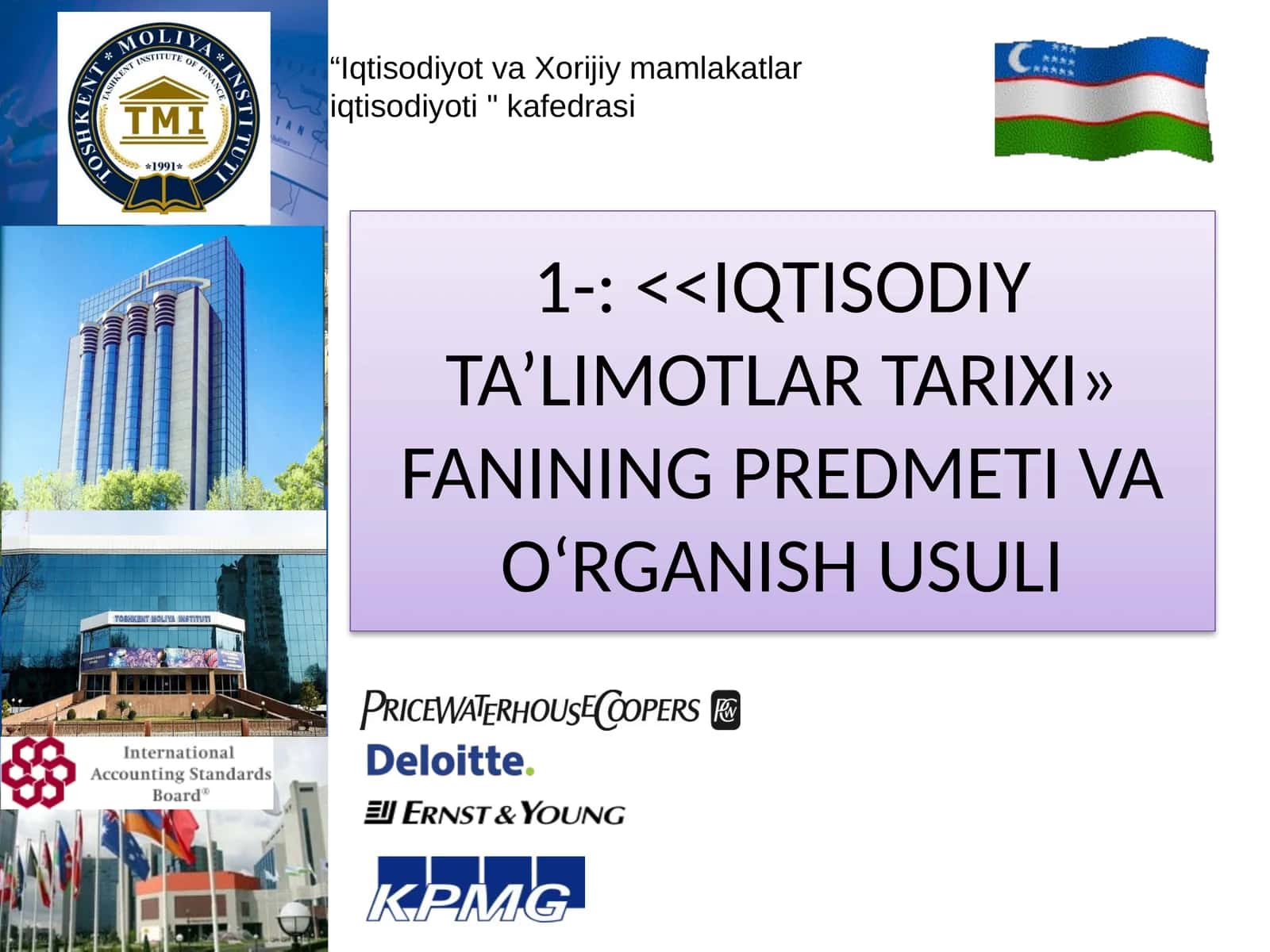 IQTISODIY TA’LIMOTLAR TARIXI» FANINING PREDMETI VA O‘RGANISH USULI 1