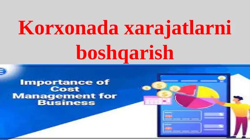 Korxonada xarajatlarni boshqarish 1