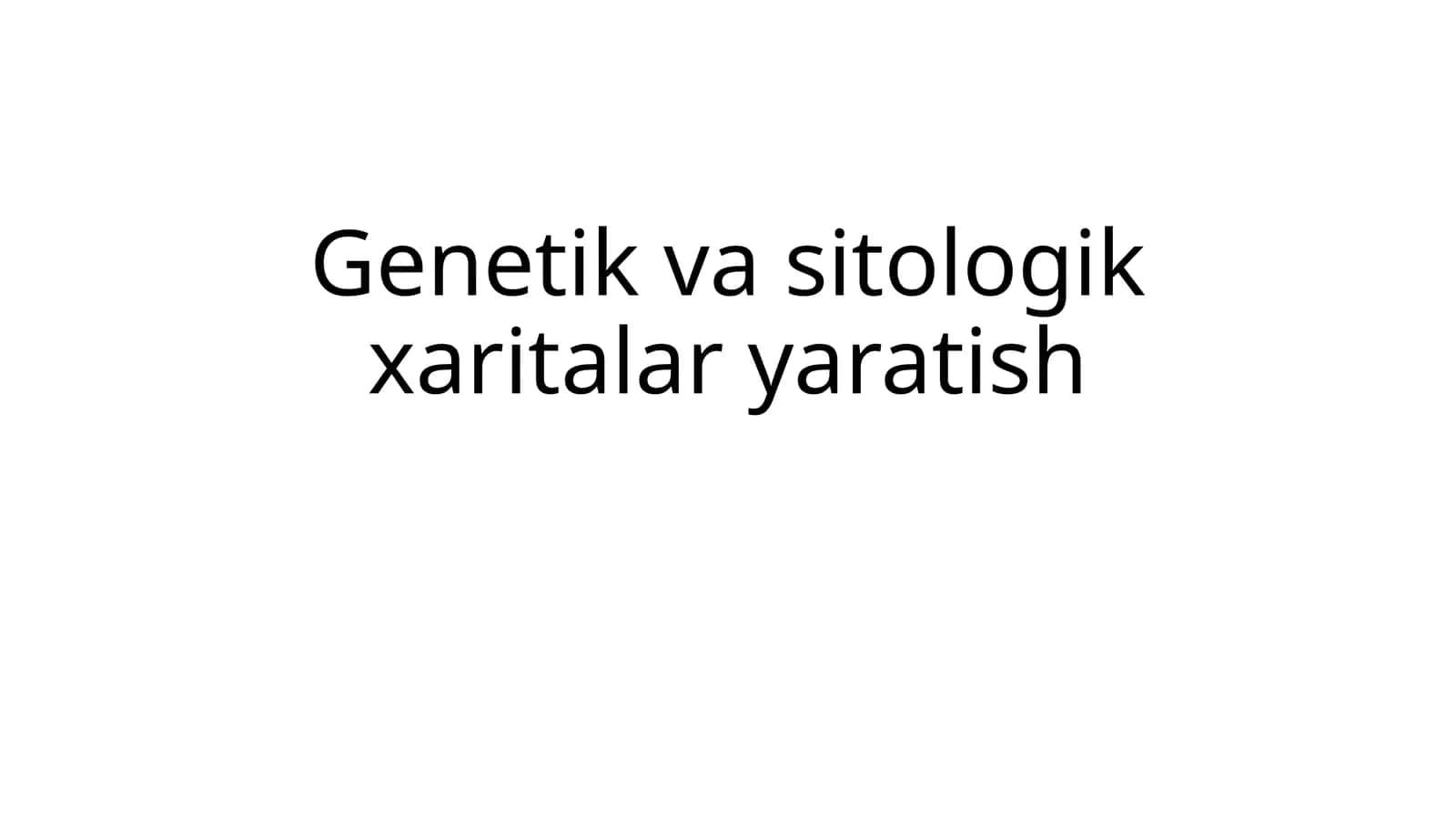 Genetik va sitologik xaritalar yaratish 1