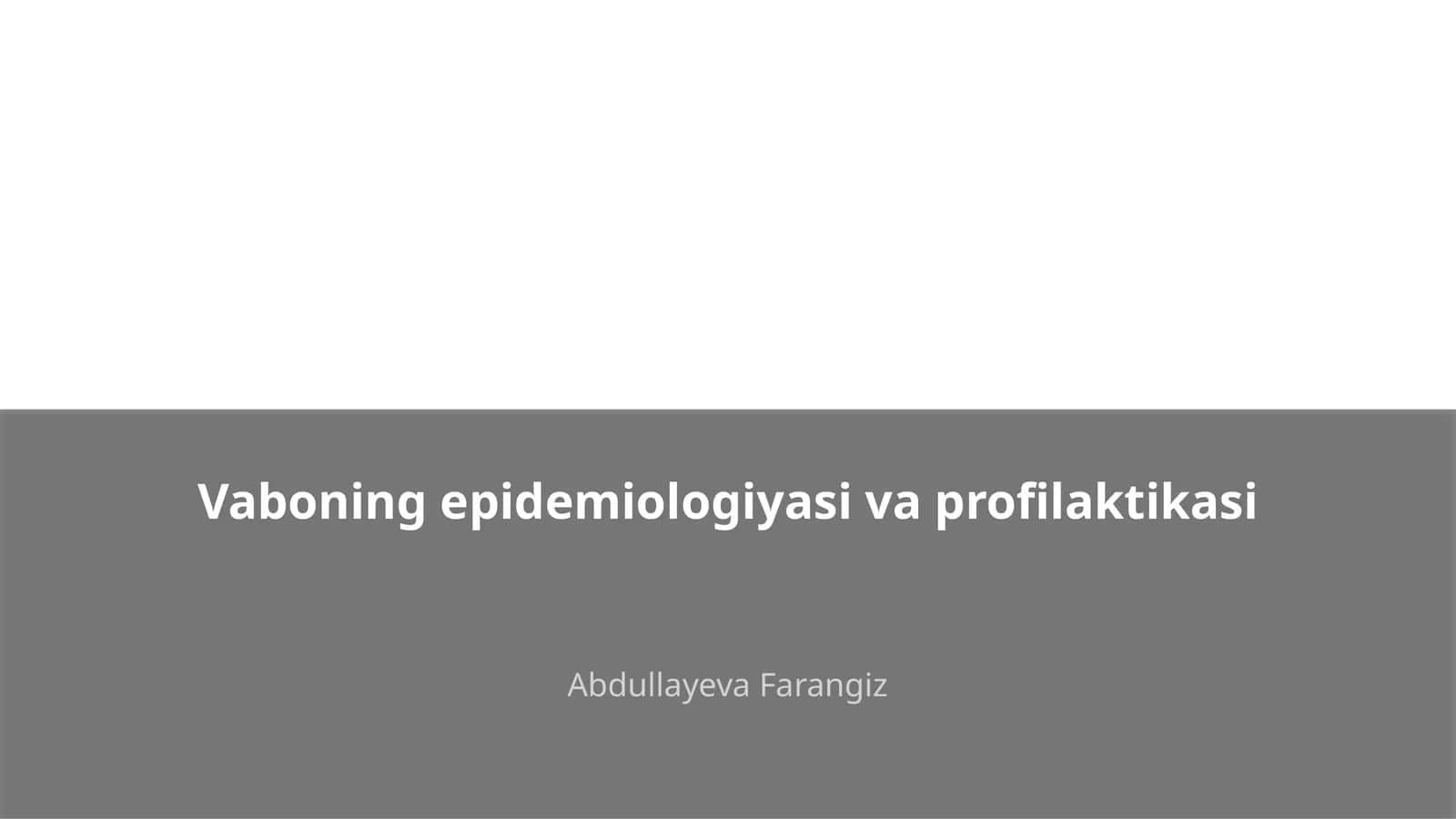 Vaboning epidemiologiyasi va profilaktikasi 1