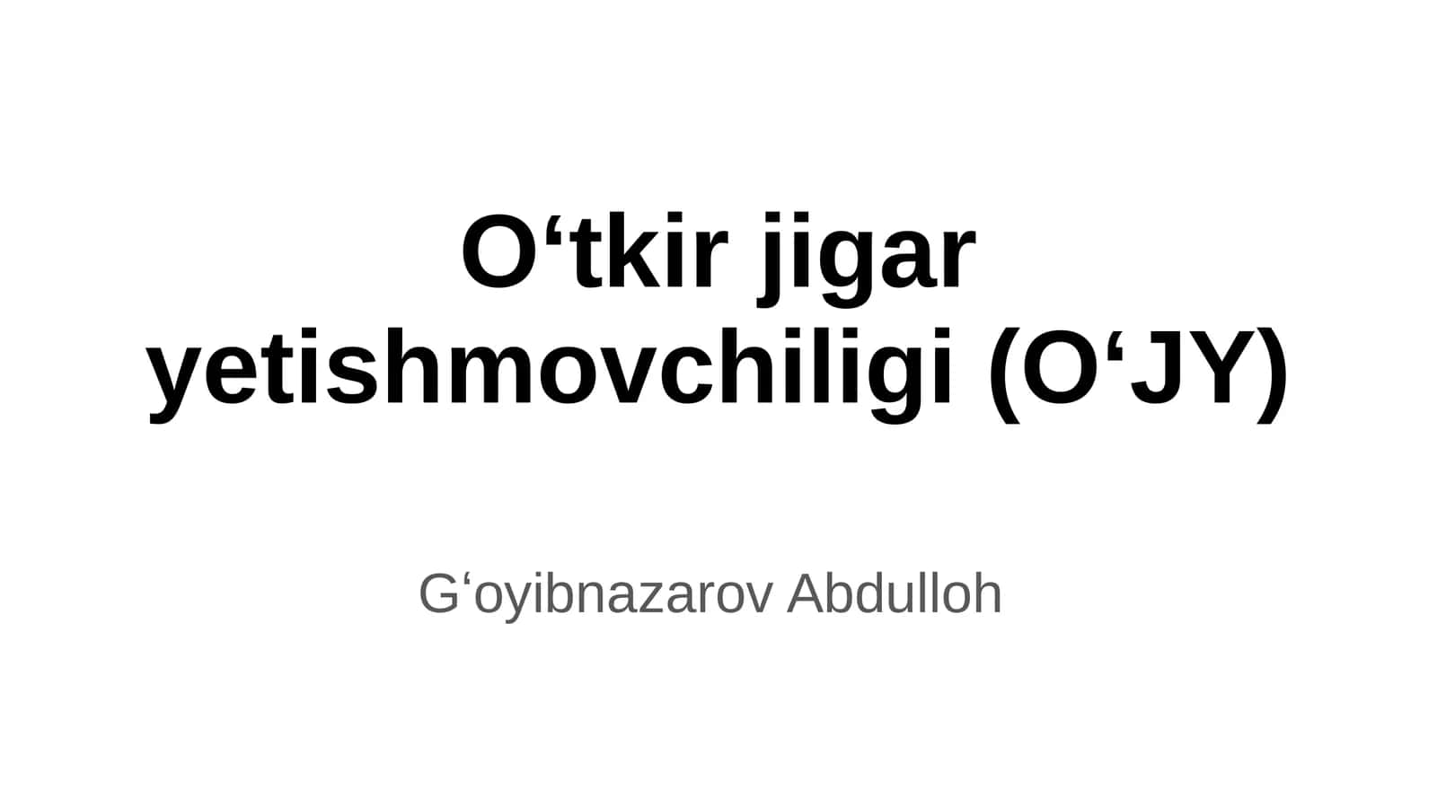 Oʻtkir jigar yetishmovchiligi (OʻJY) 1