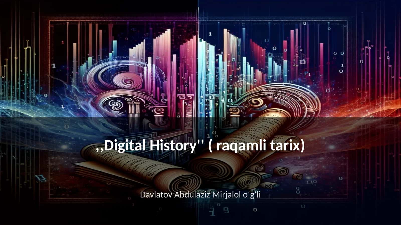 Digital History ( raqamli tarix) 1