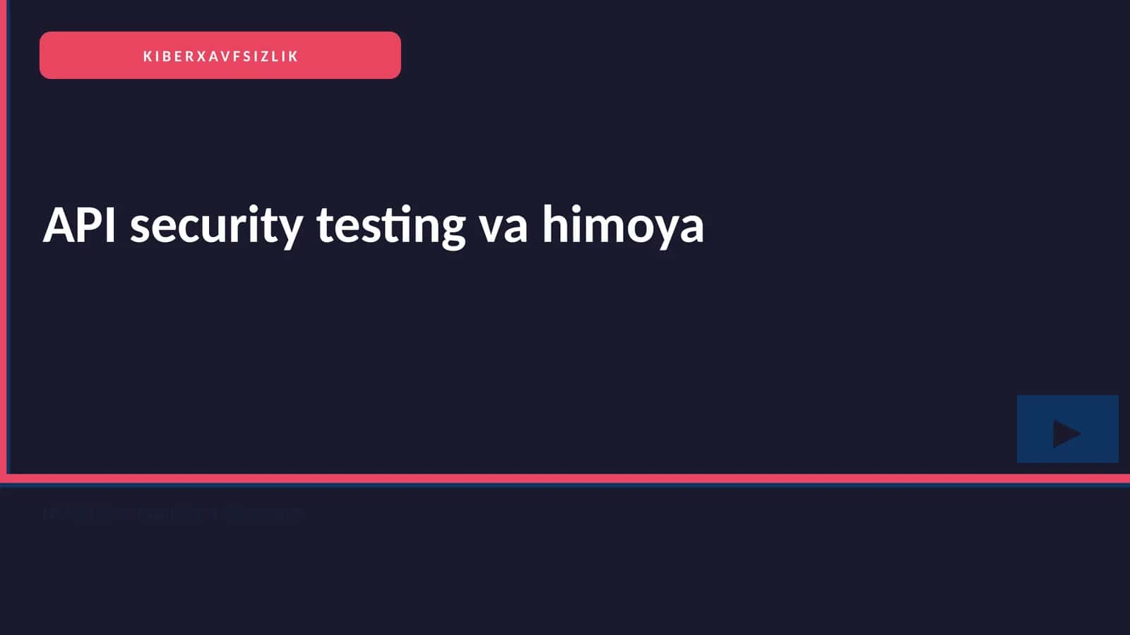 KIBERXAVFSIZLIK API security testing va himoya 1