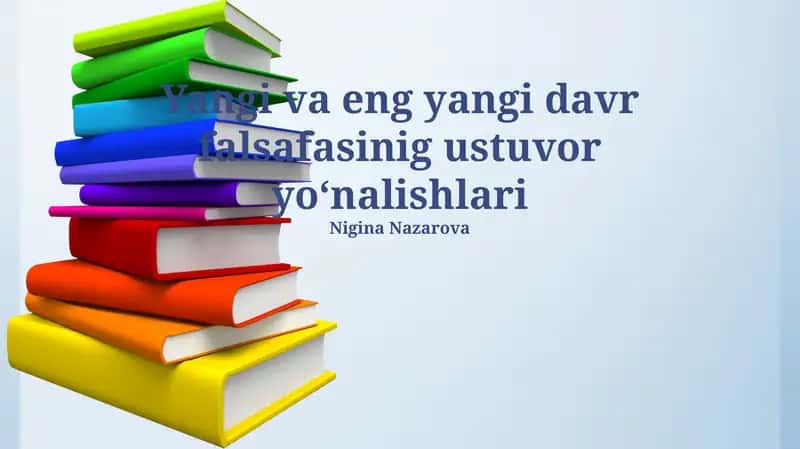 Yangi va eng yangi davr falsafasinig ustuvor yoʻnalishlari 1