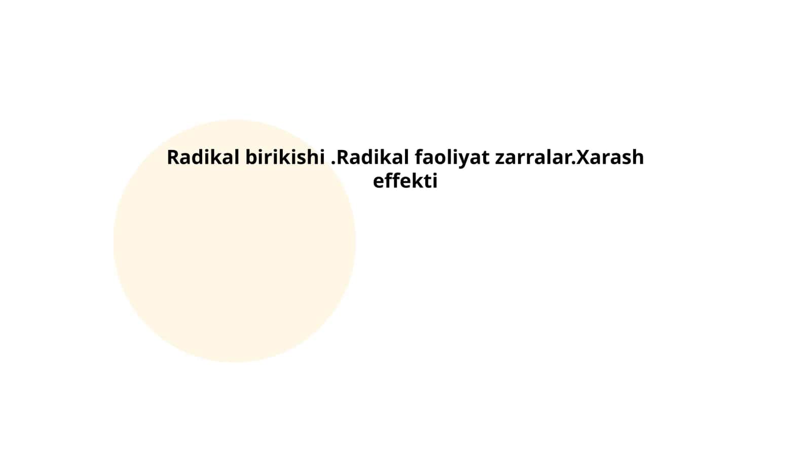Radikal birikishi.Radikal faoliyat zarralar.Xarash effekti 1