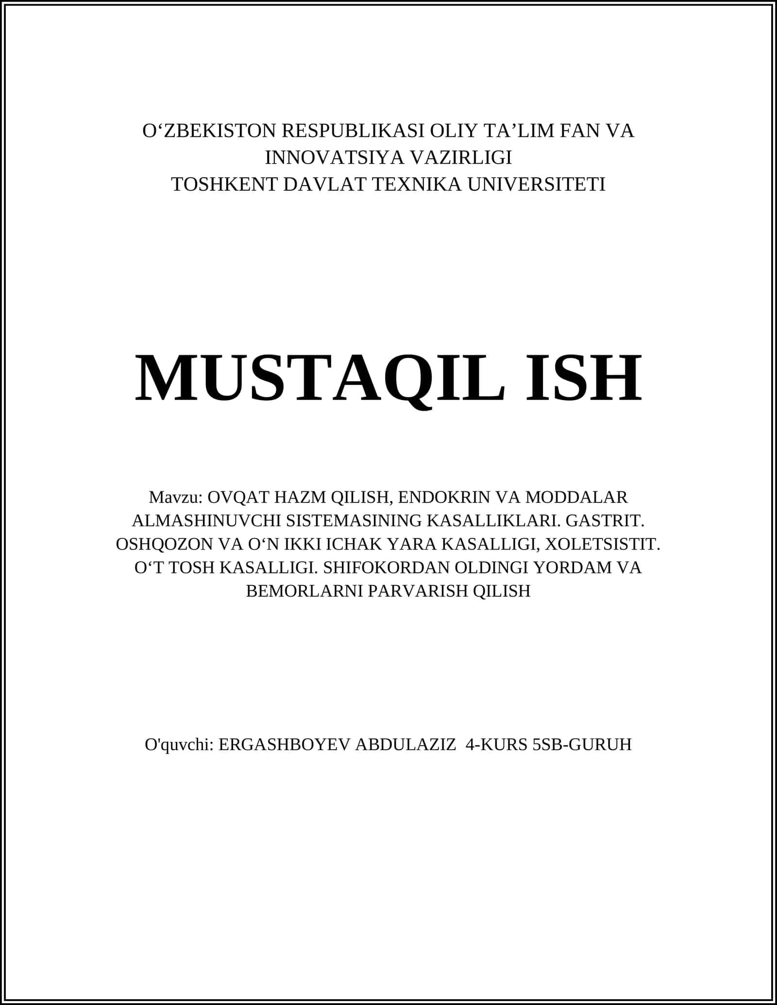 OVQAT HAZM QILISH, ENDOKRIN VA MODDALAR ALMASHINUVCHI SISTEMASINING KASALLIKLARI. GASTRIT. OSHQOZON VA OʻN IKKI ICHAK YARA KASALLIGI, XOLETSISTIT. OʻT TOSH KASALLIGI. SHIFOKORDAN OLDINGI YORDAM VA BEMORLARNI PARVARISH QILISH 1