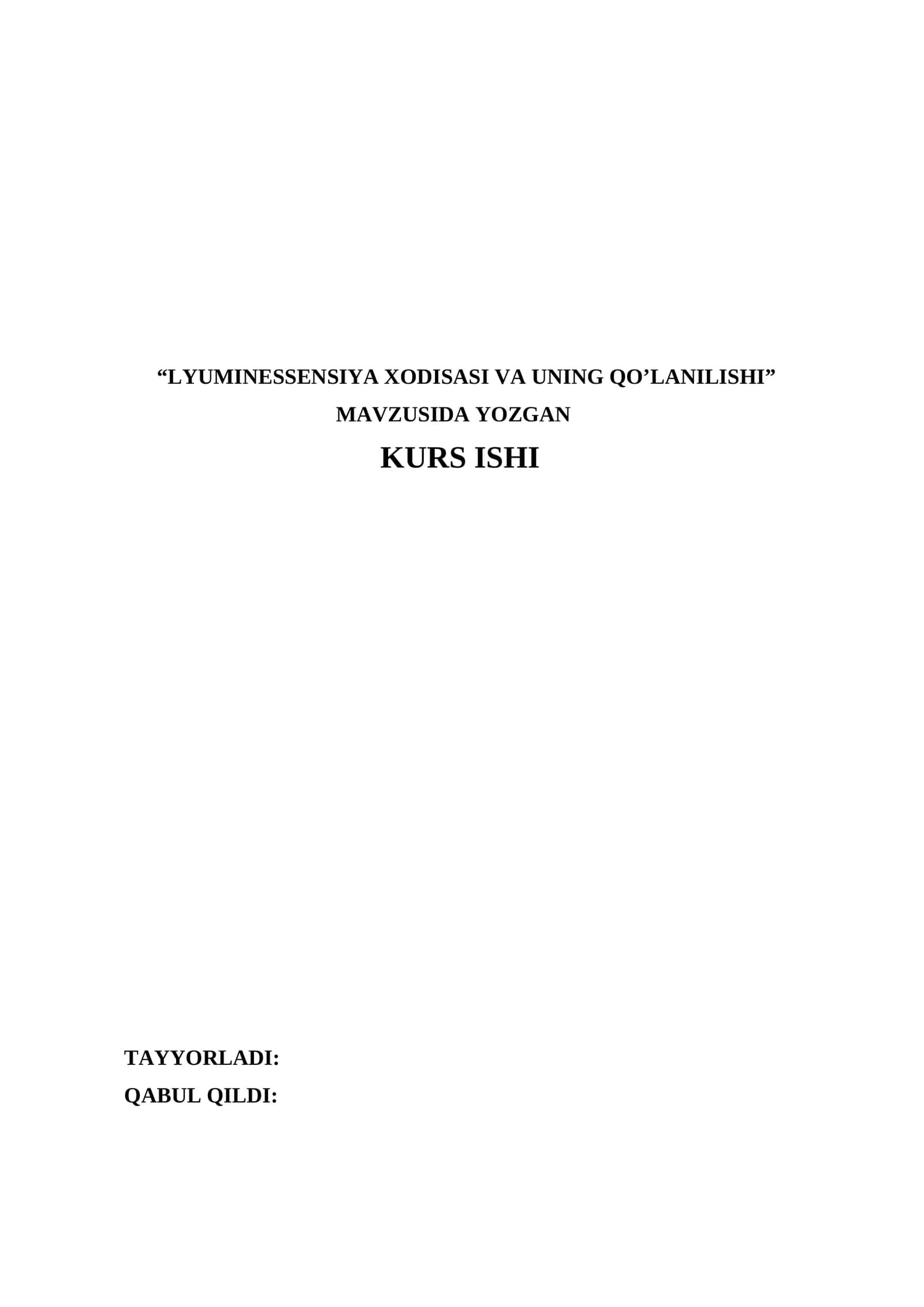 LYUMINESSENSIYA XODISASI VA UNING QO’LANILISHI KURS ISHI 1