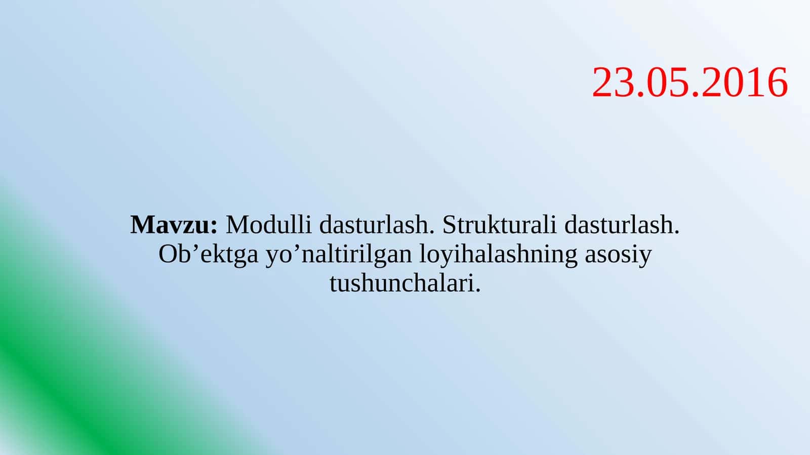 Modullidasturlash.Strukturalidasturlash.Ob’ektgayo’naltirilganloyihalashningasosiytushunchalari 1
