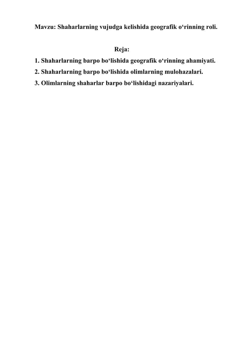 Shaharlar geografiyasi. Mustaqil ish. Mustaqil ish mavzusi "Shaharlarning vujudga kelishida geografik o‘rinning roli". 1