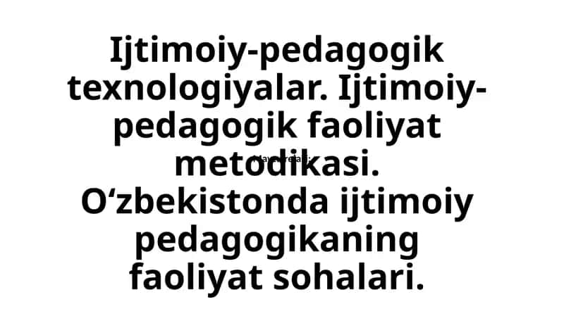 Ijtimoiy-pedagogik texnologiyalar 1