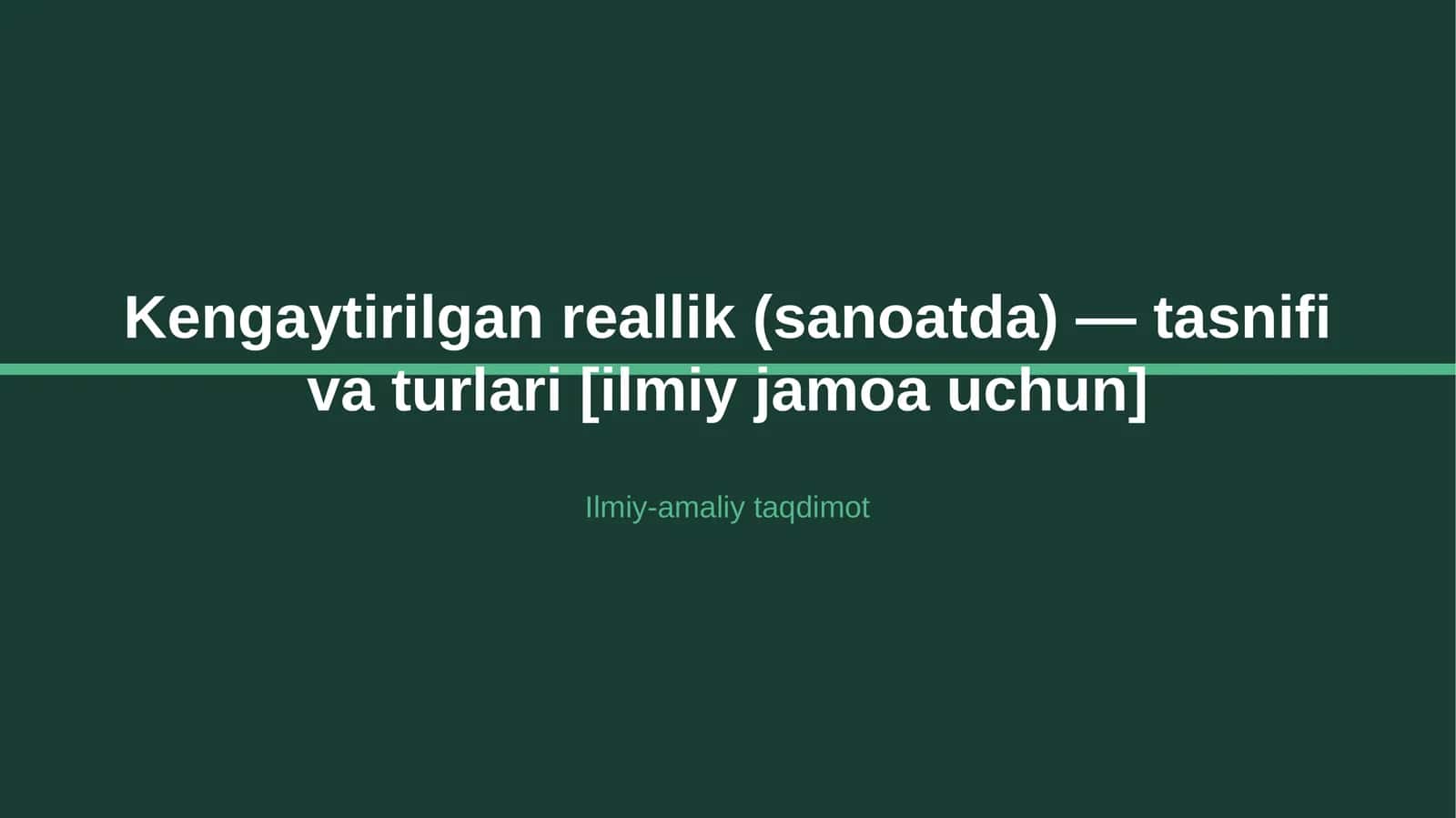 Kengaytirilgan reallik (sanoatda) — tasnifi va turlari [ilmiy jamoa uchun] 1