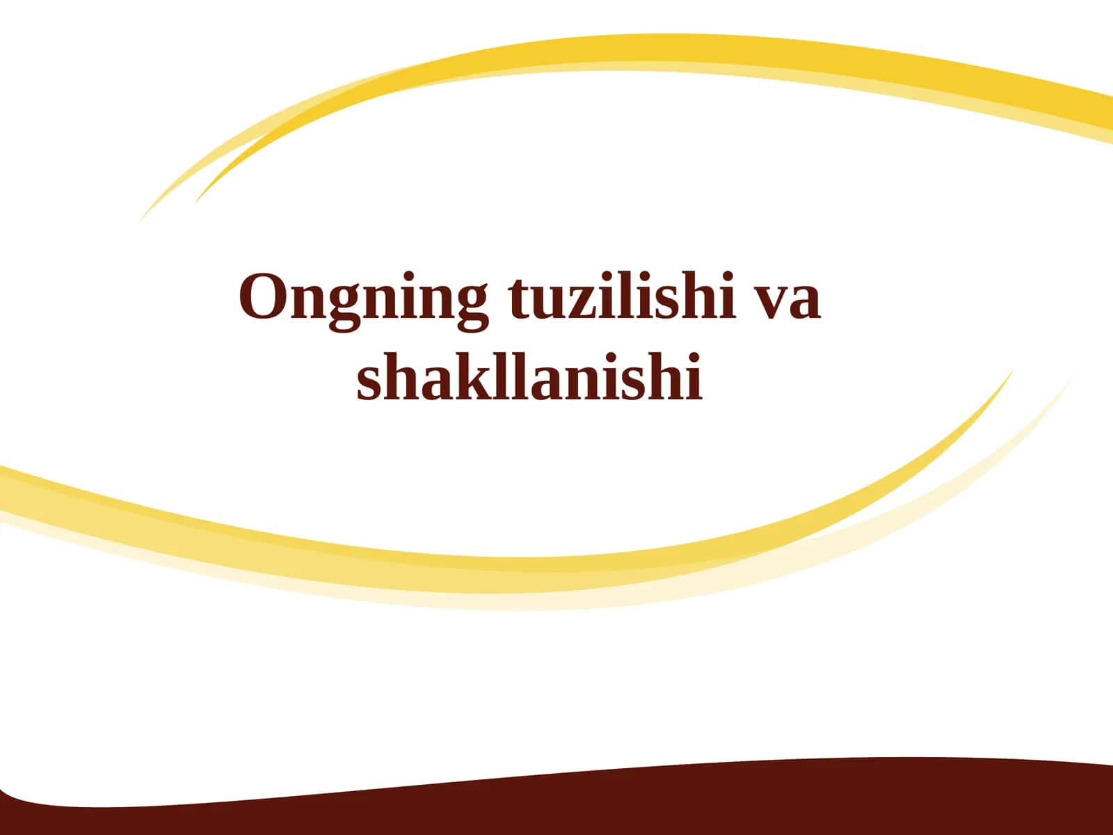 Ongning tuzilishi va shakllanishi 1
