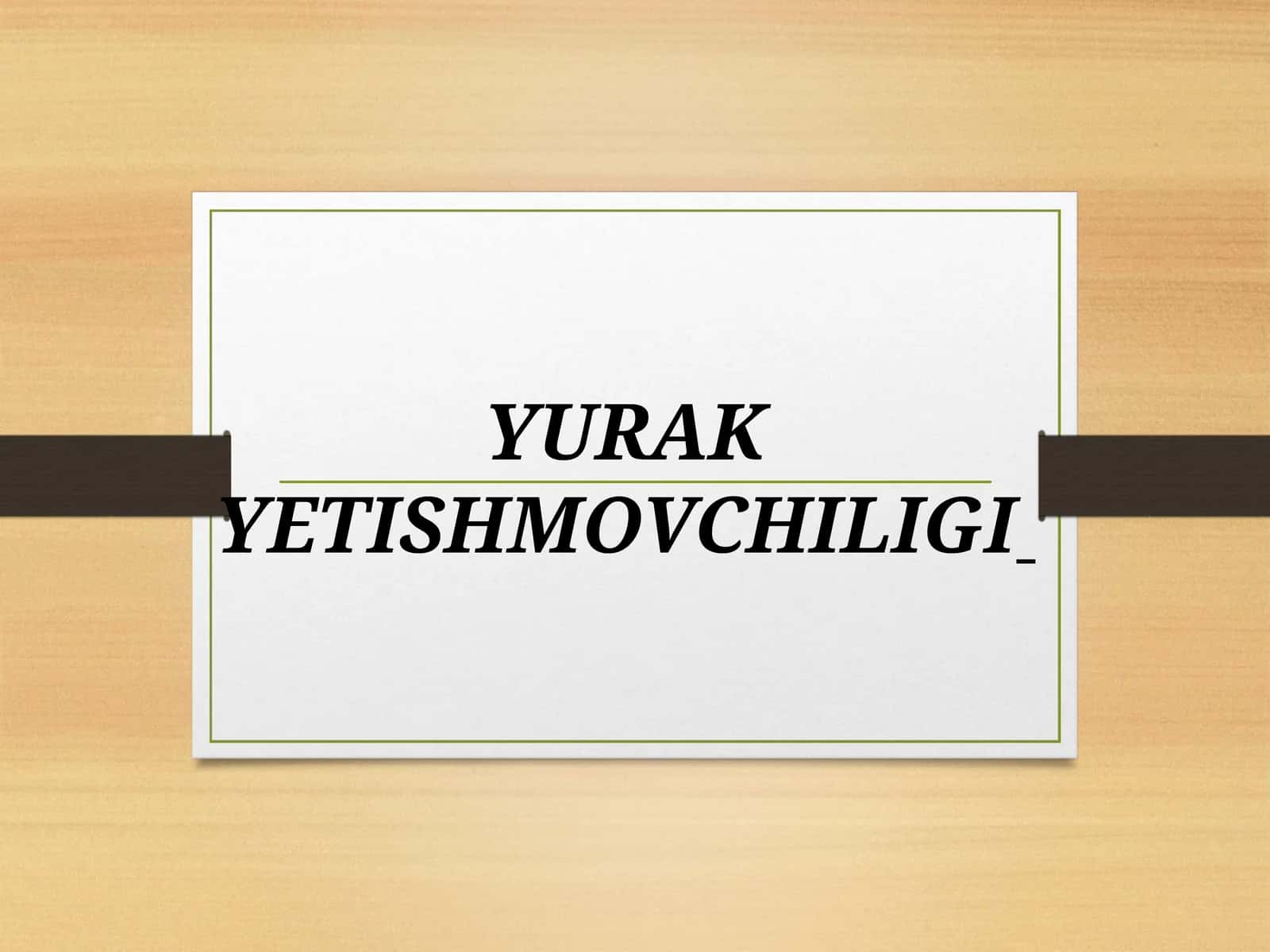 YURAK YETISHMOVCHILIGI 1