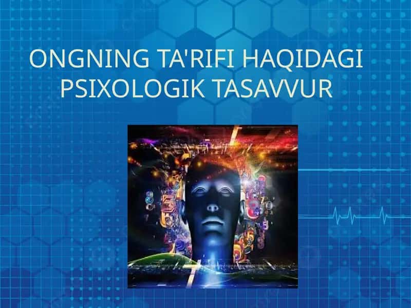 ONGNING TA'RIFI HAQIDAGI PSIXOLOGIK TASAVVUR 1