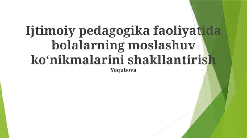Ijtimoiy pedagogika faoliyatida bolalarning moslashuv koʻnikmalarini shakllantirish Yoqubova 1