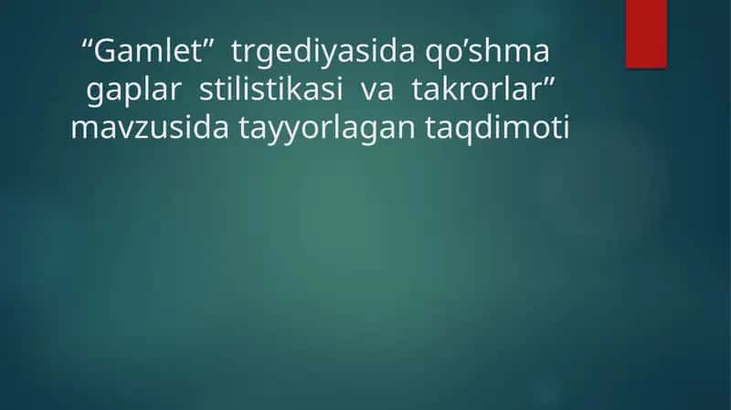 “Gamlet”  trgediyasida qo’shma  gaplar  stilistikasi  va  takrorlar” 1