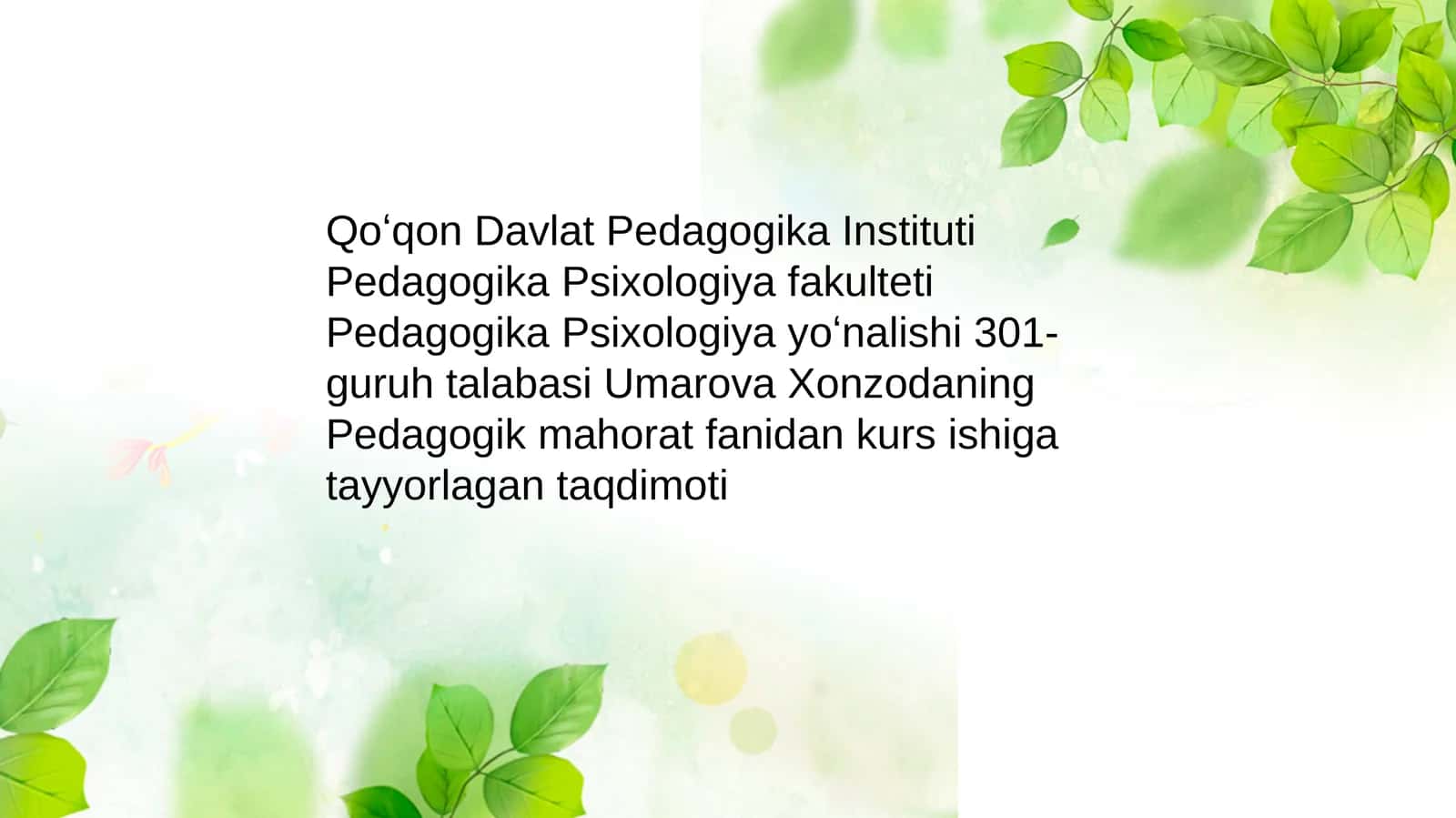 Umarova Xonzodaning Pedagogik mahorat fanidan kurs ishiga tayyorlagan taqdimoti 1
