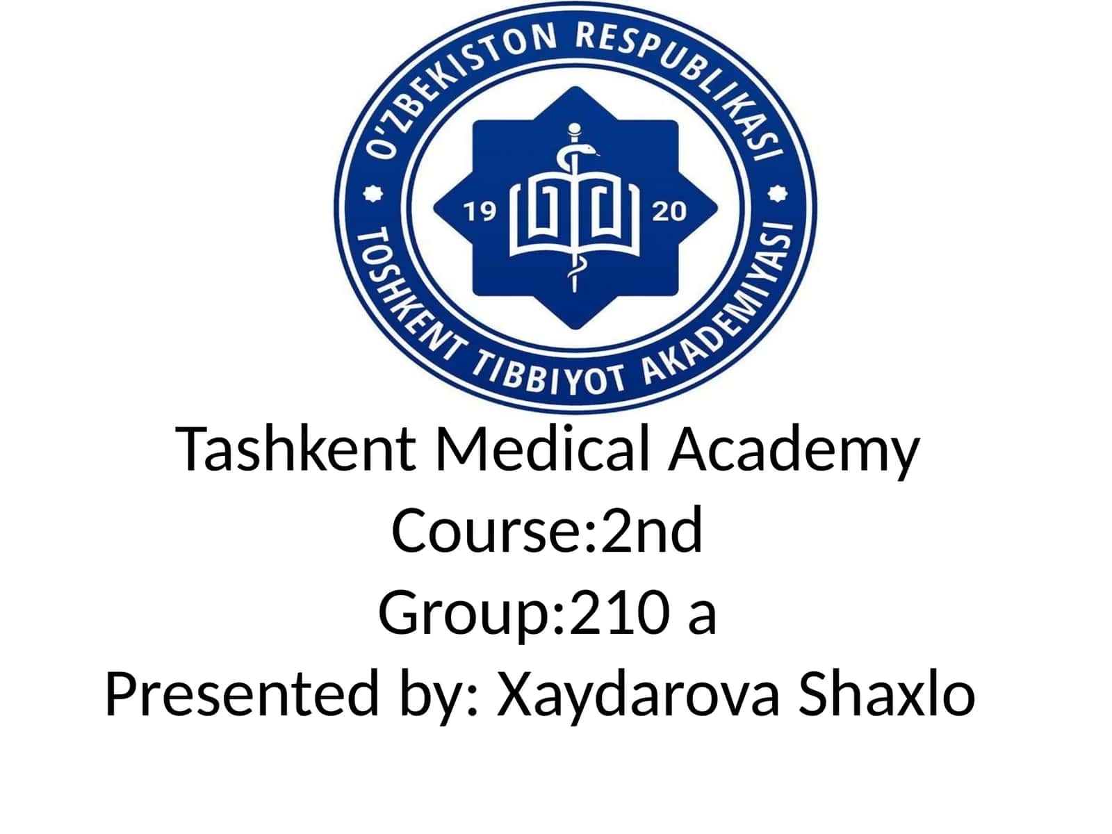 Tashkent Tibbiy Akademiyasi Kursi: 2-guruh: 210a 1