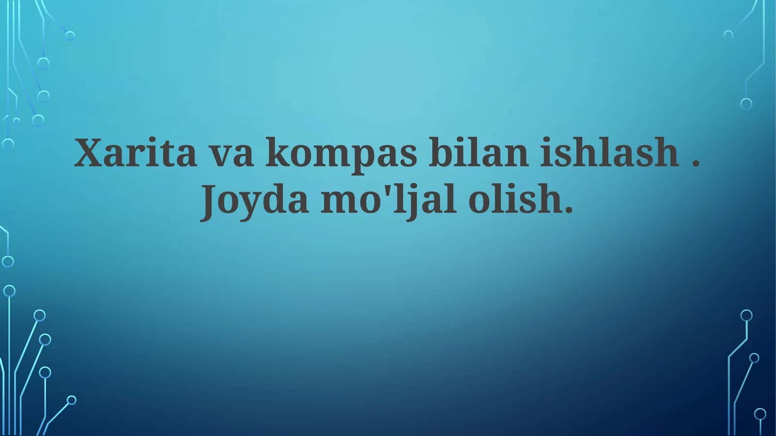 Xaritavakompasbilanishlash.Joydamo'ljalolish 1