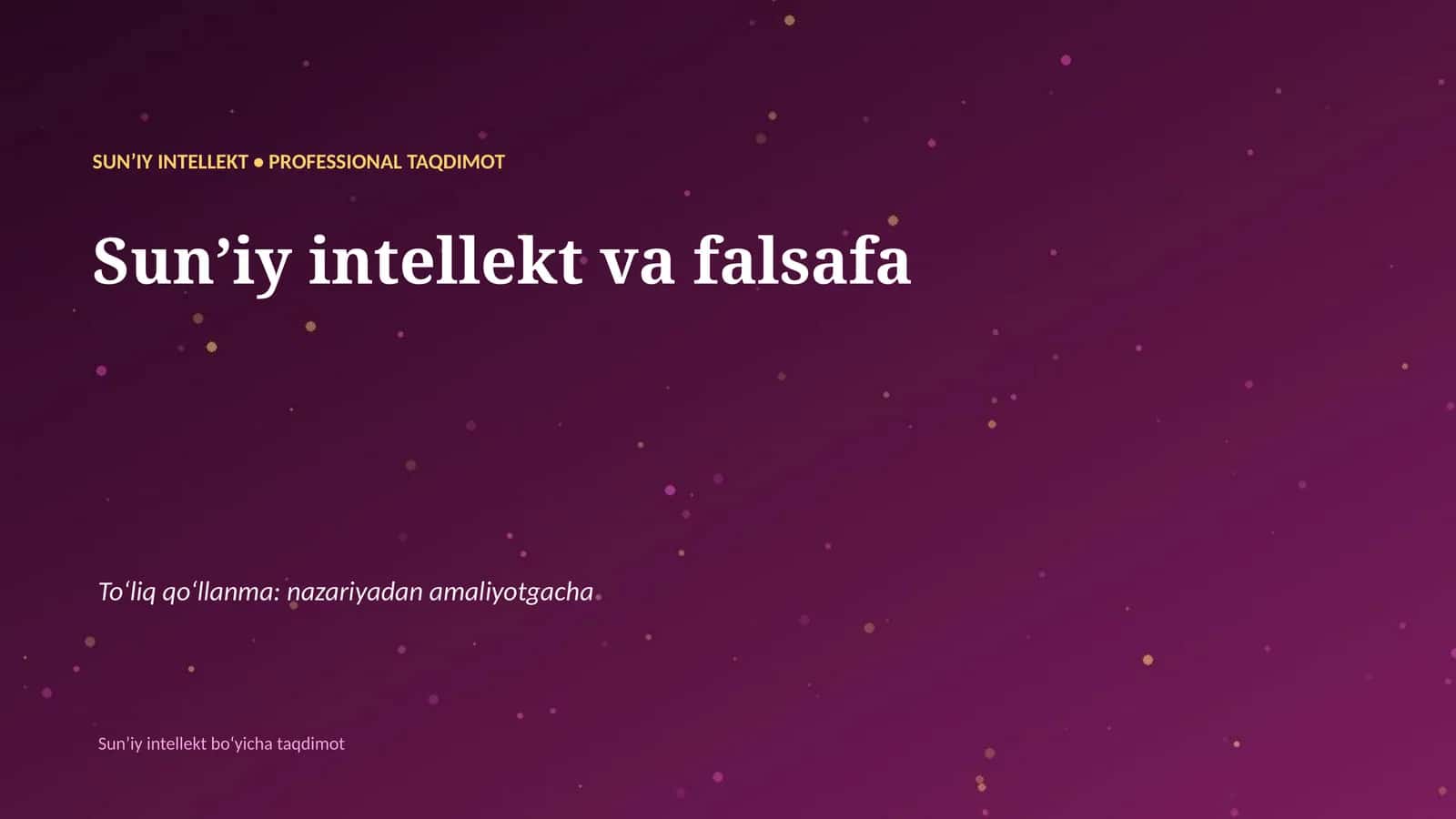 SUNʼIY INTELLEKT • PROFESSIONAL TAQDIMOT 1