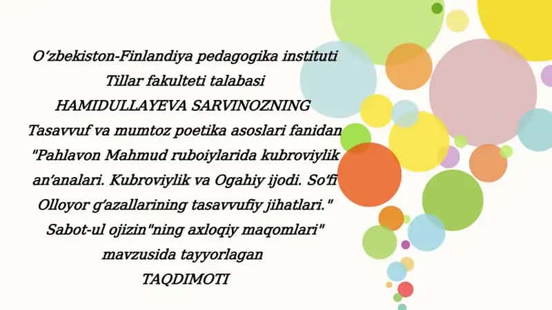 "Pahlavon Mahmud ruboiylarida kubroviylik anʼanalari. Kubroviylik va Ogahiy ijodi. Soʼfi Olloyor gʼazallarining tasavvufiy jihatlari." Sabot-ul ojizin"ning axloqiy maqomlari" 1