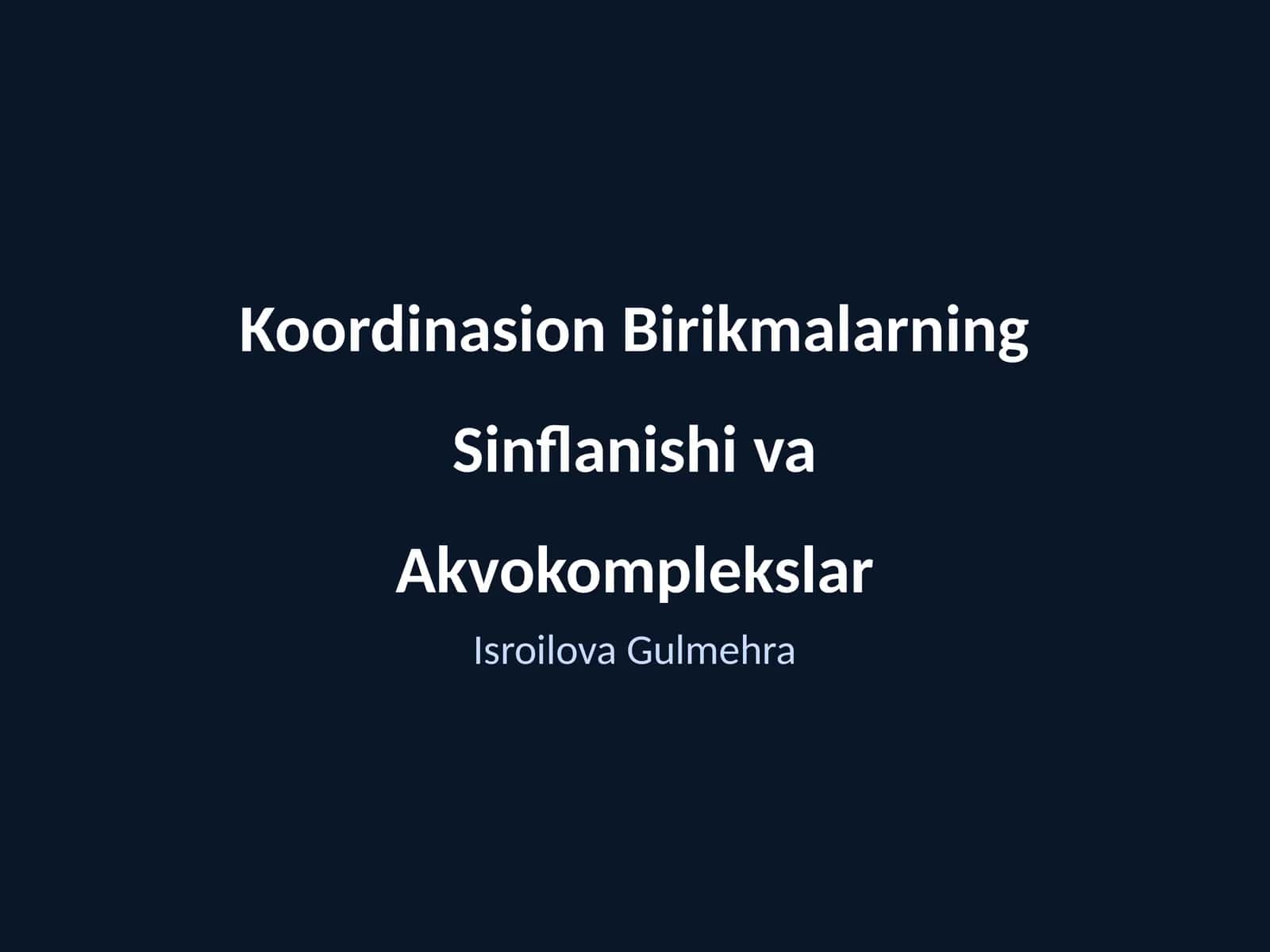 Koordinasion Birikmalarning Sinflanishi va Akvokomplekslar 1