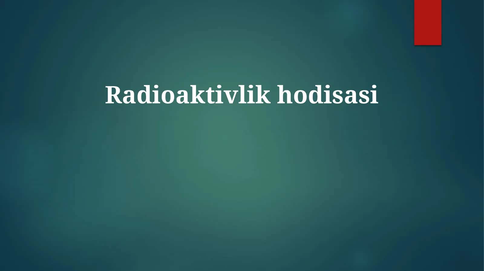 Radioaktivlik hodisasi 1