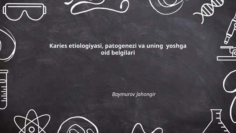 Karies etiologiyasi, patogenezi va uning yoshga oid belgilari 1