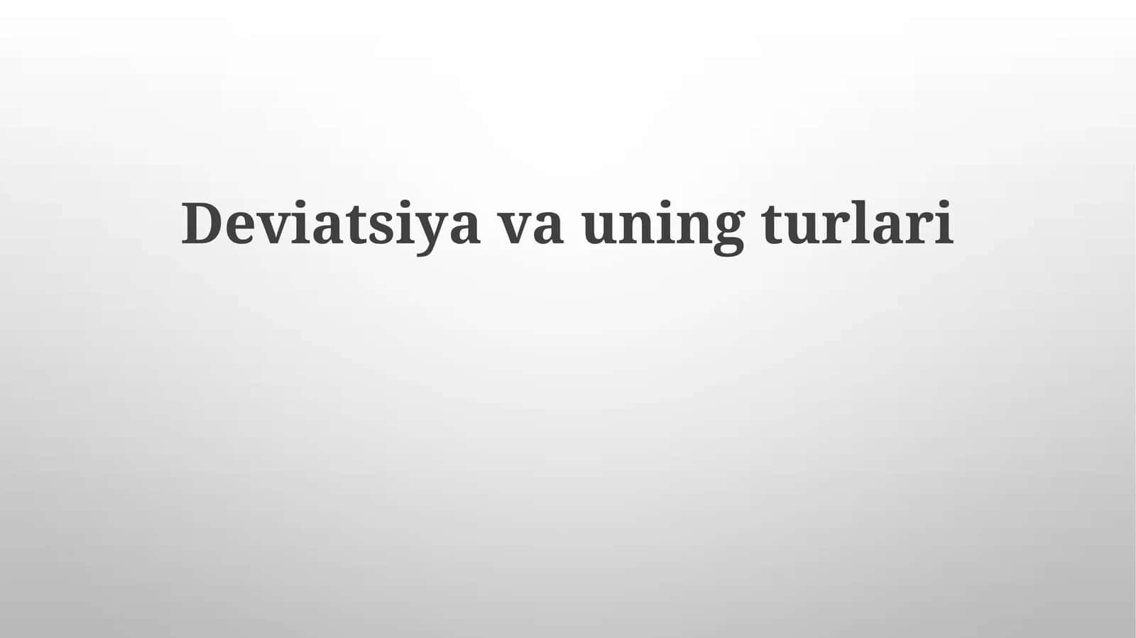 Deviatsiyavauningturlari 1