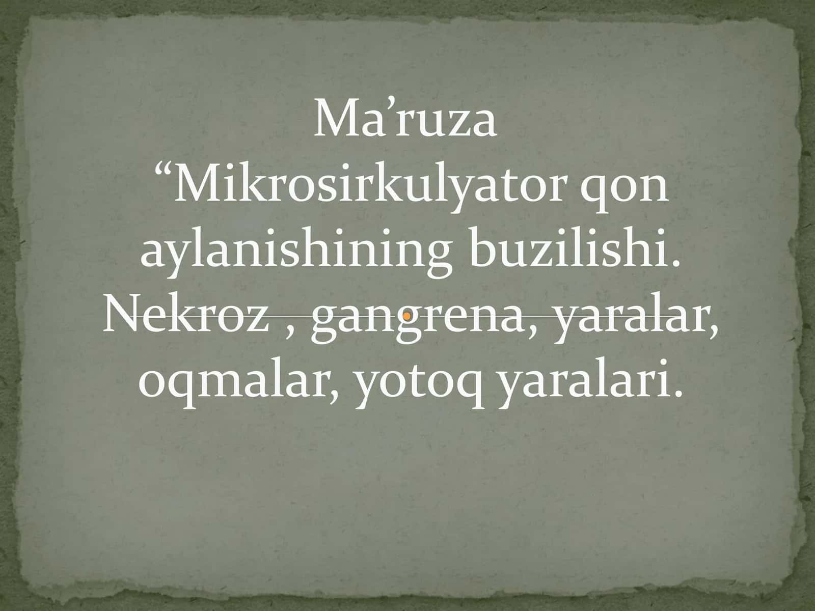Mikrosirkulyator qon aylanishining buzilishi. Nekroz , gangrena, yaralar, oqmalar, yotoq yaralari 1