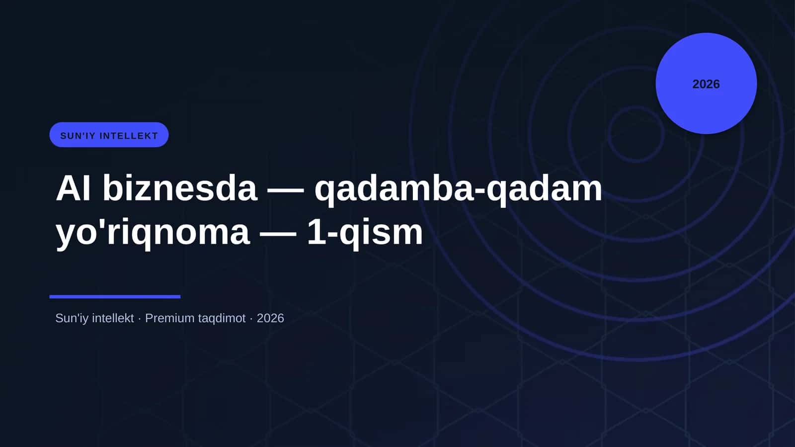 AI biznesda — qadamba-qadam yo'riqnoma — 1-qism 1