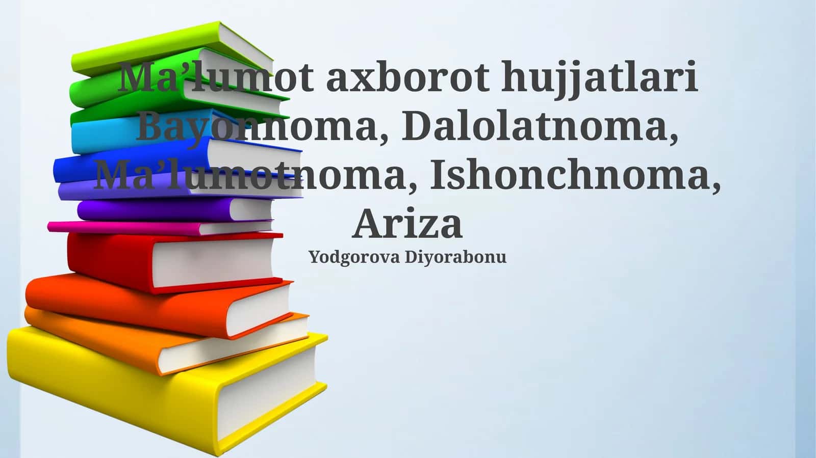 Maʼlumot axborot hujjatlari Bayonnoma, Dalolatnoma, Maʼlumotnoma, Ishonchnoma, Ariza 1