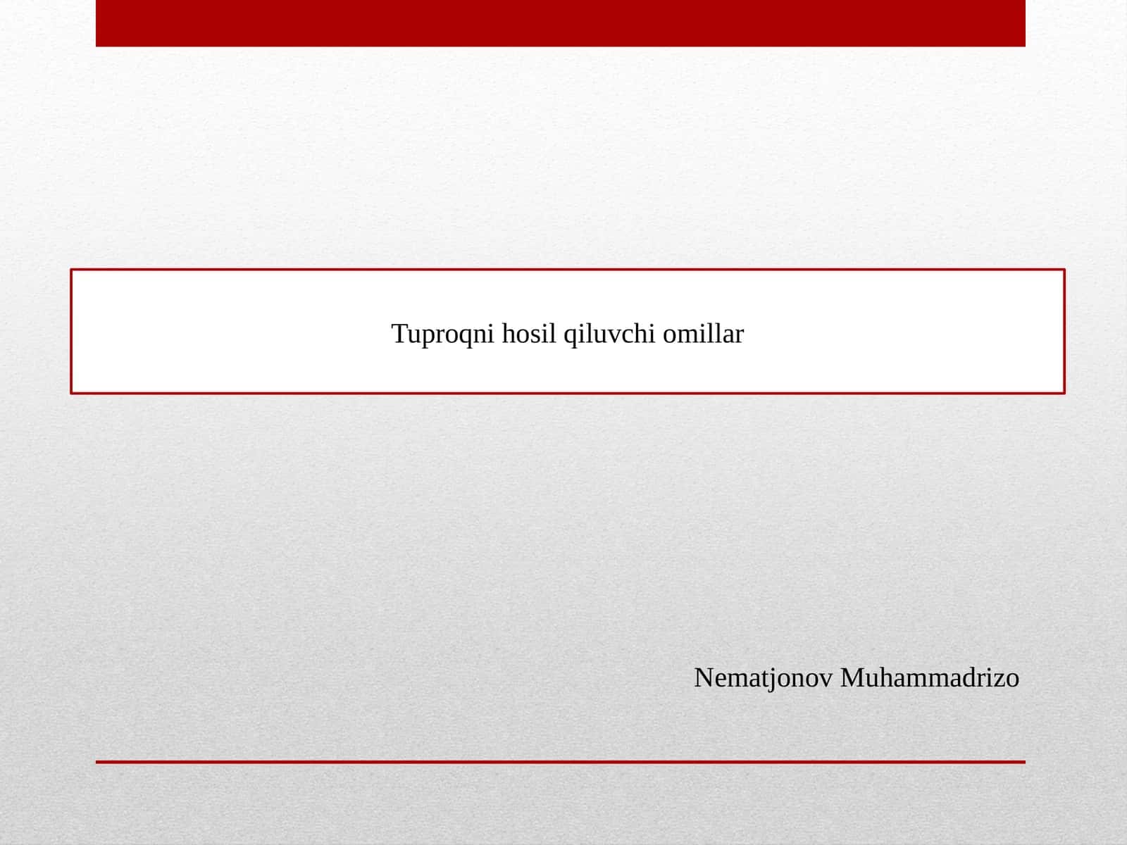 Tuproqni hosil qiluvchi omillar 1