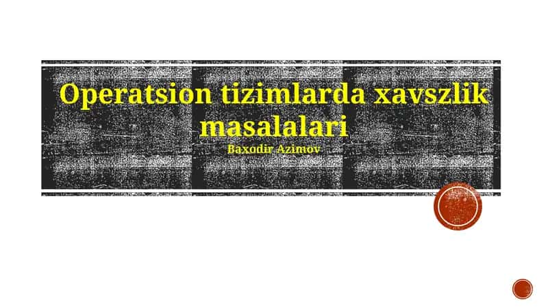 Operatsion tizimlarda xavszlik masalalari 1