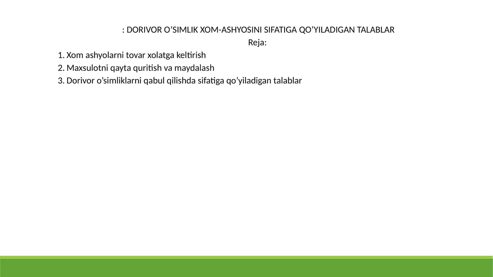 DORIVOR O’SIMLIK XOM-ASHYOSINI SIFATIGA QO’YILADIGAN TALABLAR 1