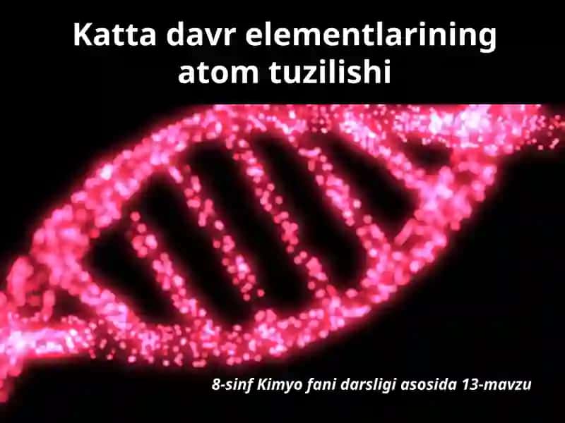 Kattadavrelementlarining atom tuzilishi 1