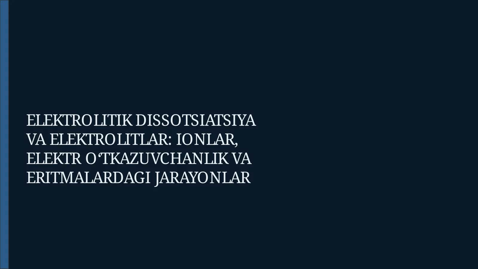ELEKTROLITIK DISSOTSIATSIYA VA ELEKTROLITLAR: IONLAR, ELEKTR O‘TKAZUVCHANLIK VA ERITMALARDAGI JARAYONLAR 1