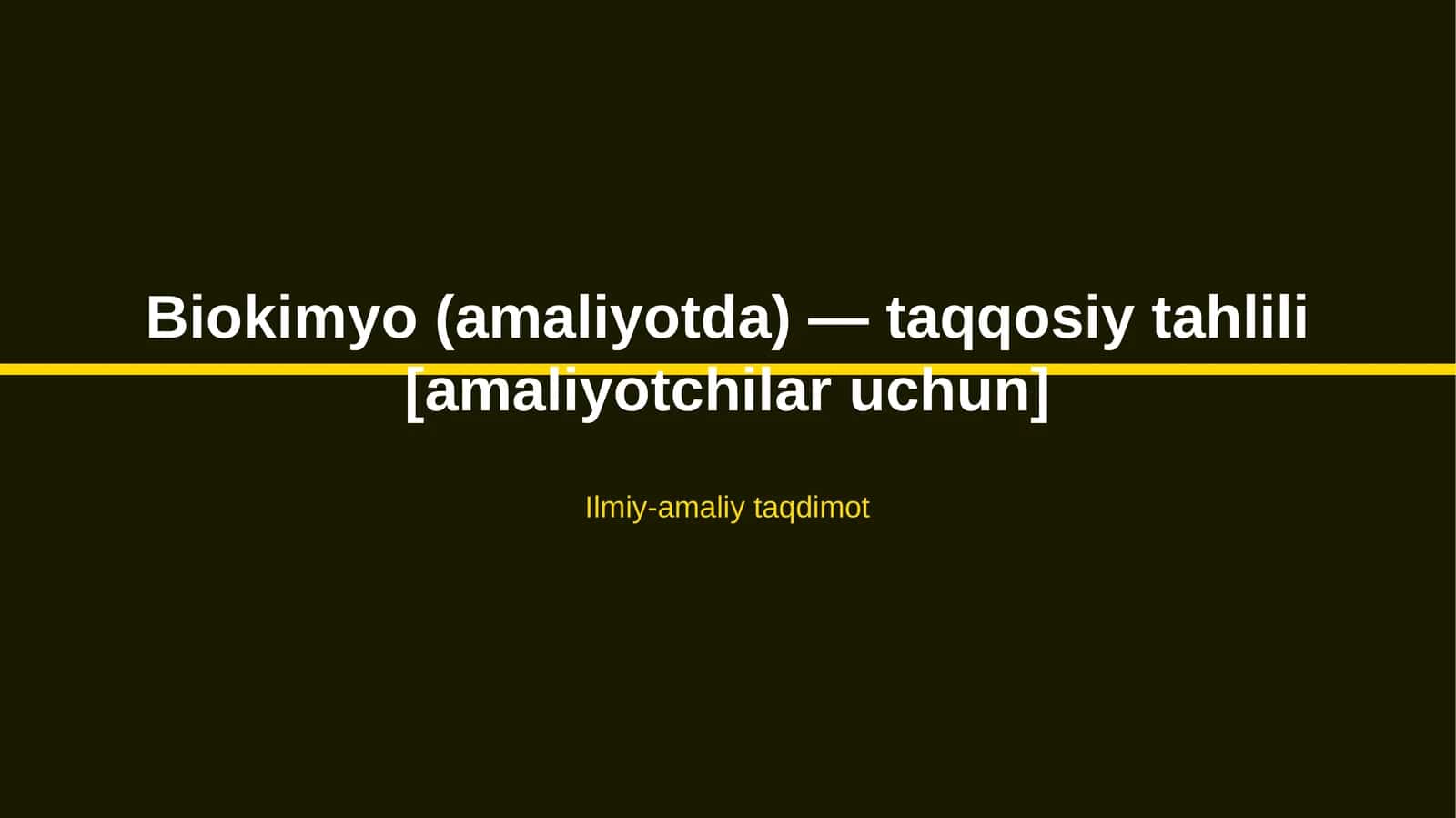 Biokimyo (amaliyotda) — taqqosiy tahlili [amaliyotchilar uchun] 1