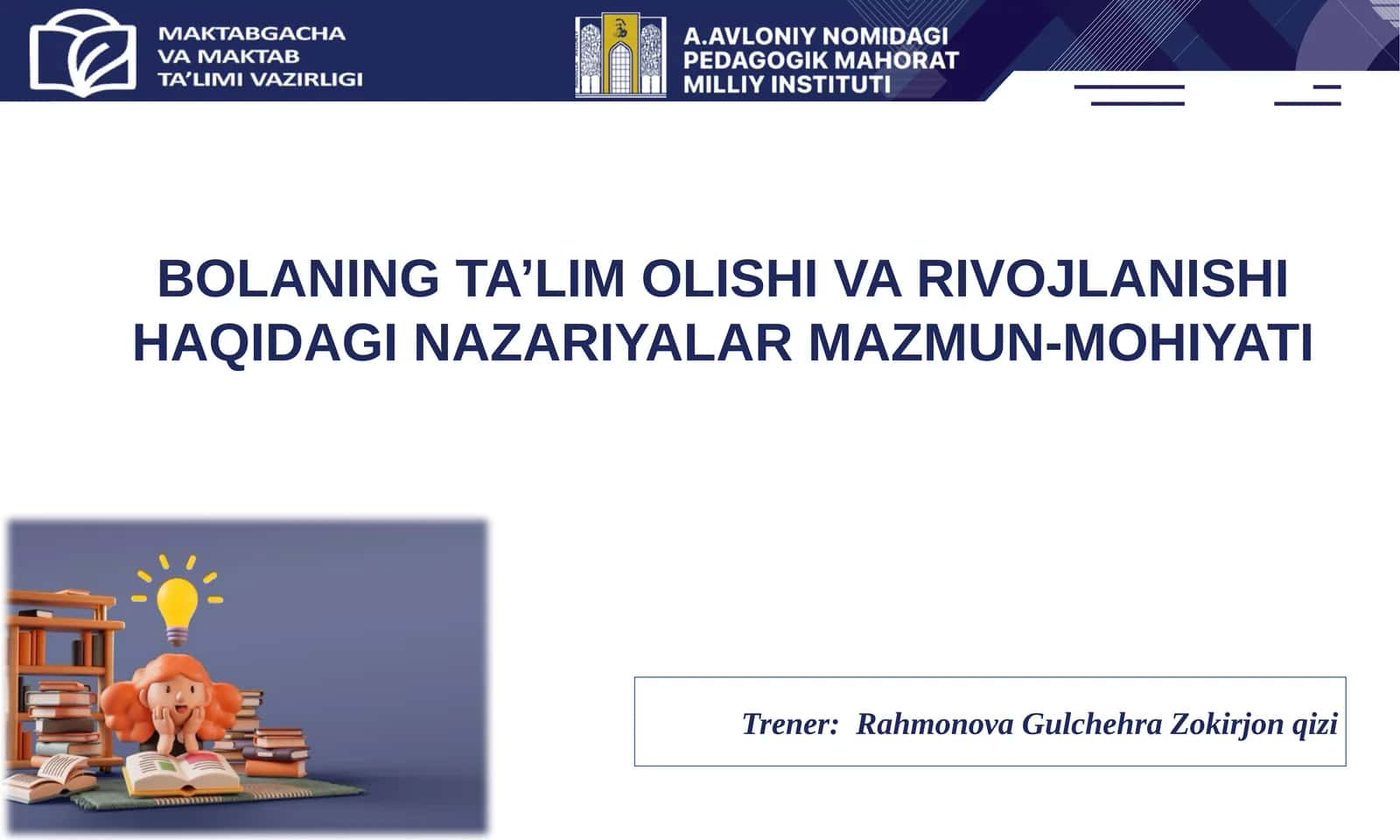BOLANING TA’LIM OLISHI VA RIVOJLANISHI HAQIDAGI NAZARIYALAR MAZMUN-MOHIYATI 1
