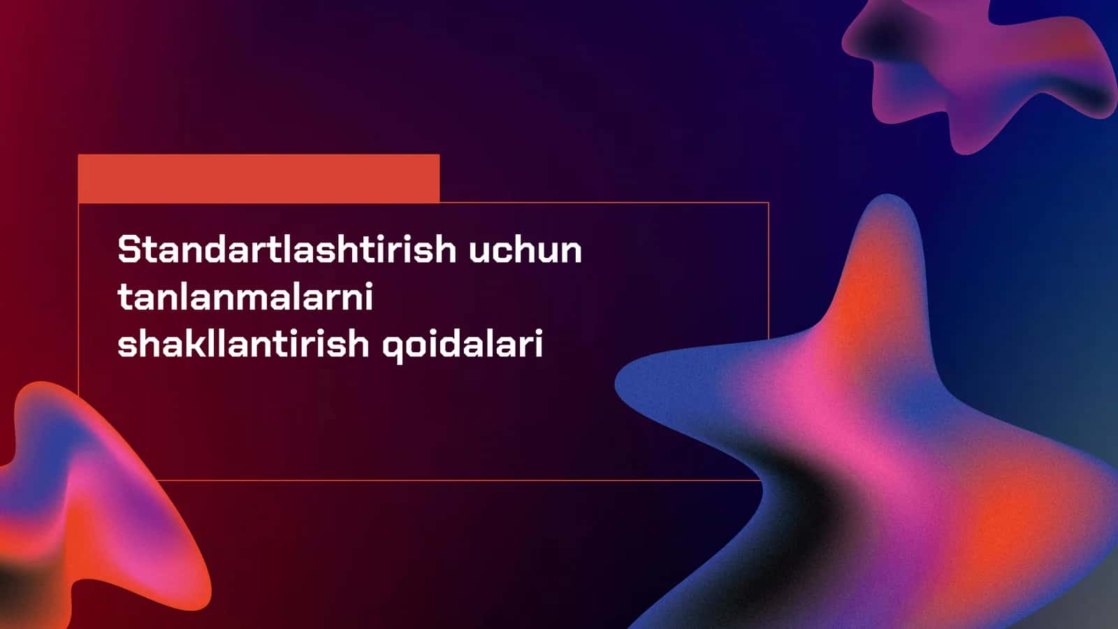 Standartlashtirish uchun tanlanmalarni shakllantirish qoidalari 1