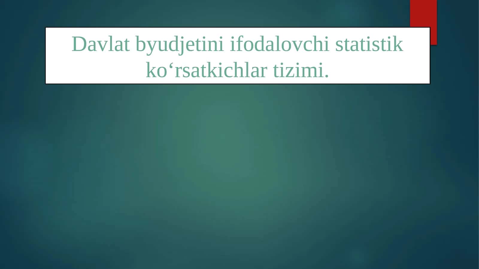 Davlat byudjetini ifodalovchi statistik ko‘rsatkichlar tizimi 1