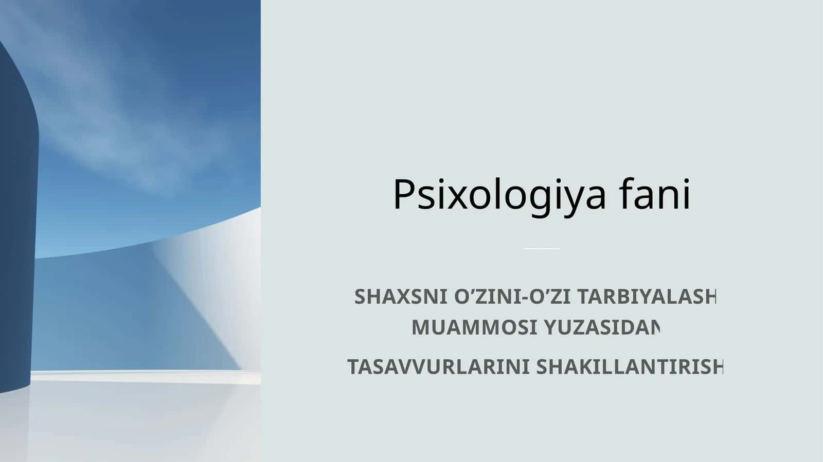 SHAXSNI O’ZINI-O’ZI TARBIYALASHI MUAMMOSI YUZASIDAN TASAVVURLARINI SHAKILLANTIRISHI 1
