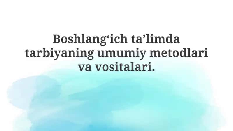 Boshlang‘ich ta’limda tarbiya uslublari va vositalari 1